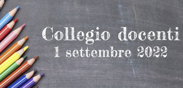 Comunicazione n. 362 Convocazione Collegio dei Docenti – Giovedì 1^ Settembre 2022 ore 10:00.