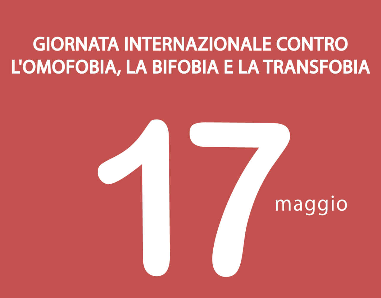 17 maggio – Giornata internazionale contro l’omofobia, la bifobia e la transfobia.